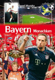 Kup książkę "Bayern Monachium" z serii "Giganci Futbolu" w promocji w Sklepie Weszło
