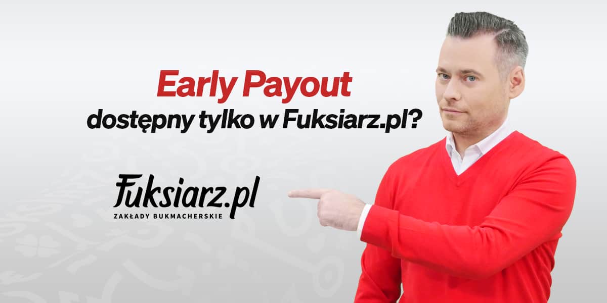Early Payout w Fuksiarz