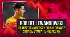 Lewandowski zmęczył Polaków. Co stoi za taką stratą wizerunkową kapitana reprezentacji?