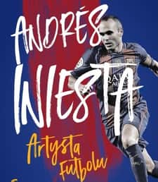 Andres Iniesta. Artysta futbolu. Promocyjna cena!