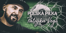 Polska piłka według Patryka Vegi, odcinek trzeci