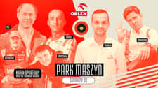 Park Maszyn: Kubica, Zmarzlik, Przygoński, Marszałek