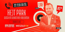 Hejtpark LIVE od 21:00. Sebastian Fabijański i Krzysztof Stanowski