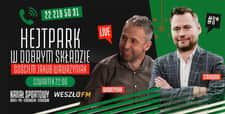 Hejt Park w dobrym składzie – Live od 22:00 – Wawrzyniak i Stanowski