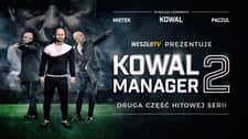 KOWAL MANAGER 2 – ODCINEK 1!
