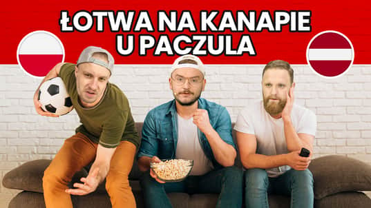 POLSKA – ŁOTWA LIVE Z KANAPY U PACZULA!
