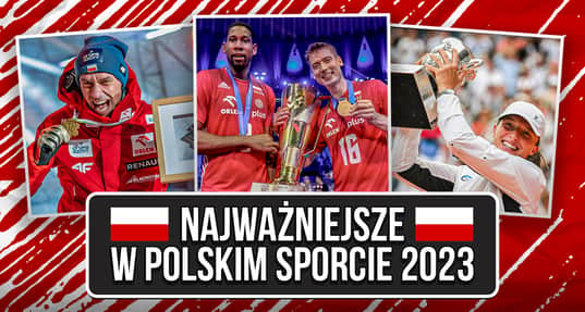 Biało-czerwone i najważniejsze. Co zapamiętamy z 2023 roku w polskim sporcie? 