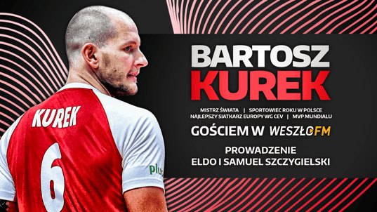 Bartosz Kurek show w Weszło FM!