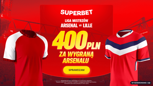 400 zł za&nbsp;wygraną Arsenalu z&nbsp;Lille dla nowych graczy Superbet! (stawka 2 zł!)