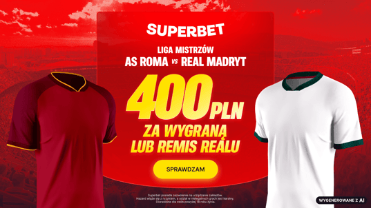 Odbierz 400 zł za&nbsp;wygraną lub remis Realu z&nbsp;Romą! (Stawka 2 zł w&nbsp;Superbet)